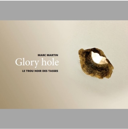 Glory Hole - Le trou noir des tasses